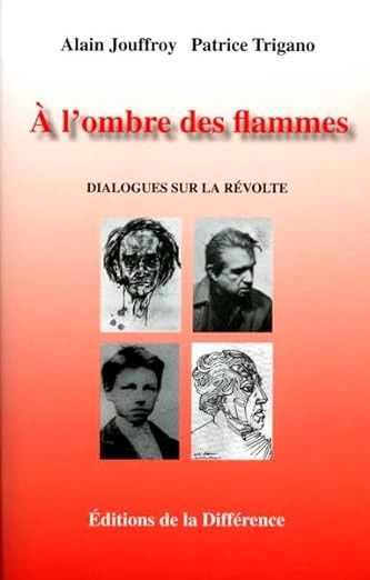 2008_a-l-ombre-des-flammes-dialogues-sur-la-revolte-avec-patrice-trigano_couverture.jpg