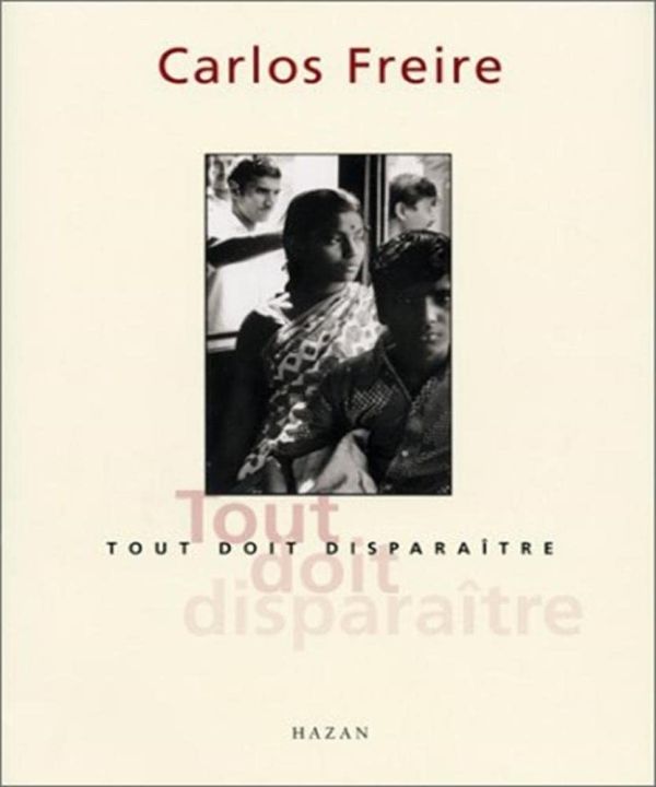 2001-carlosfreire-toutdoitdisparaitre_couverture.jpg